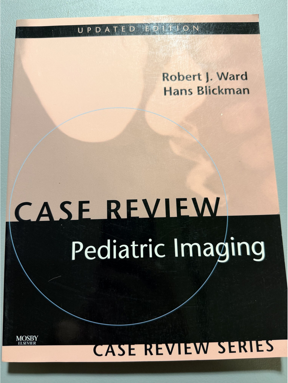 Pediatric Imaging Case Review Series Robert J Ward Hans Blickman Radiology Book